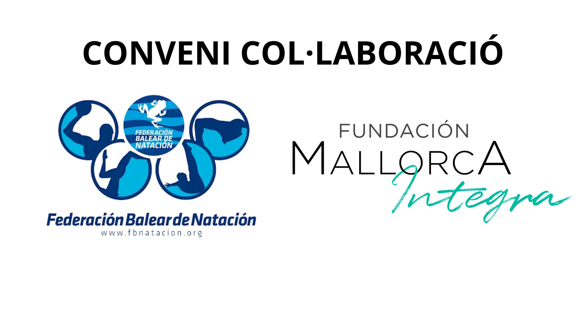 CONVENI DE COL.LABORACIÓ AMB FUNDACIÓN MALLORCA INTEGRA